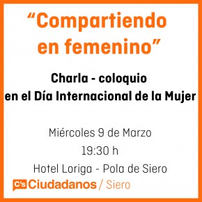C´s Siero impulsa un coloquio para celebrar el Día Internacional de la Mujer